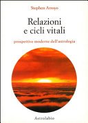 Relazioni e cicli vitali. Prospettive moderne dell'astrologia