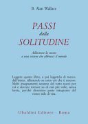Passi dalla solitudine. Addestrare la mente a una visione che abbracci il mondo