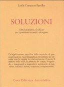 Soluzioni. Antidoti pratici ed efficaci per i problemi sessuali e di coppia