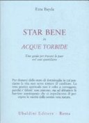 Star bene in acque torbide. Una guida per trovare la pace nel caos quotidiano