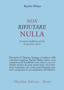 Non rifiutare nulla. Il sentiero buddhista al di là di speranza e paura