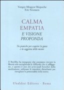Calma empatia e visione profonda. Tre pratiche per scoprire la gioia e la saggezza della mente