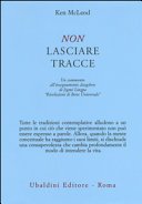 Non lasciare tracce. Un commento all'insegnamento dzogchen di Jigmé Lingpa «Rivelazioni di Bene Universale»