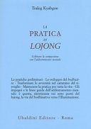 La pratica del lojong. Coltivare la compassione con l'addestramento mentale