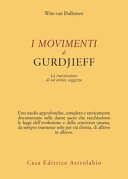 I movimenti di Gurdjieff. La trasmissione di un’antica saggezza