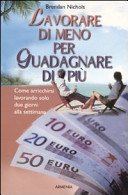Lavorare di meno per guadagnare di più
