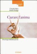 Curare l'anima. Psicologia dell'educazione