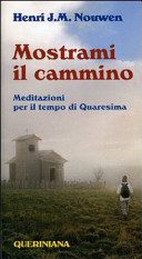 Mostrami il cammino. Meditazioni per il tempo di Quaresima
