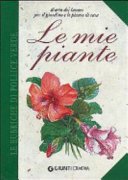 Le mie piante. Diario dei lavori per il giardino e le piante di casa