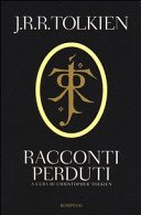 Racconti perduti (The History of Middle-Earth, #2)