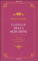 La legge della seduzione. 21 regole per avere successo con gli altri