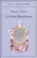 La Folie Baudelaire. Ediz. italiana