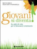 Giovani si diventa! Lo stile di vita per il benessere centenario