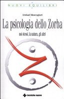 La psicologia dello Zorba. Noi stessi, la natura, gli altri