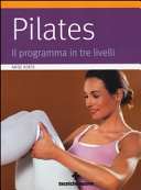 Pilates. Il programma in tre livelli