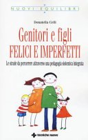 Genitori imperfetti, bambini felici. Le strade da percorrere attraverso una pedagogia sistemica integrata