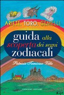 Guida alla scoperta dei segni zodiacali. Ariete, Toro, Gemelli
