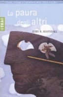 La paura degli altri. Cause, sviluppi e trattamenti della «fobia sociale»