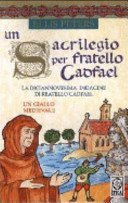 Un sacrilegio per fratello Cadfael