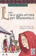 Una luce sulla strada per Woodstock (Le indagini di fratello Cadfael, #0.1)