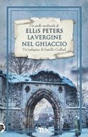 La vergine nel ghiaccio (Le indagini di fratello Cadfael)
