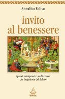 Invito al benessere: ipnosi, autoipnosi e meditazione per la gestione del dolore