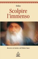Scolpire l'immenso. Discorso sul mistico sufi Hakim Sanai