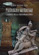 Psicologia e mitraismo : i simboli della trasformazione / Mario Antonio Fera