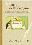 Il diario di una cicogna. Il libro bianco della memoria