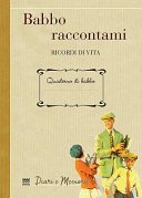 Babbo raccontami. Ricordi di vita [Lingua inglese]