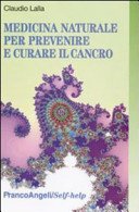Medicina naturale per prevenire e curare il cancro