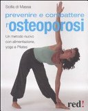 Prevenire e combattere l'osteoporosi. Ediz. illustrata