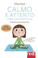 Calmo e attento come una ranocchia. Esercizi di mindfulness per bambini (e genitori)