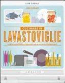 Cucinare in lavastoviglie. Gusto, sostenibilità e risparmio con un metodo rivoluzionario