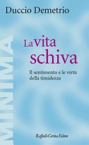 La vita schiva. Il sentimento e le virtù della timidezza