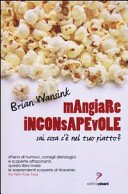 Mangiare inconsapevolmente.  Sai cosa ché nel tuo piatto?