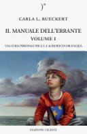 Il manuale dell'errante. Una guida personale per E.T. e altri pesci fuor d'acqua (Vol. 1)