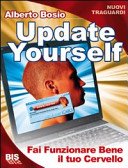 Update yourself. Fai funzionare bene il tuo cervello