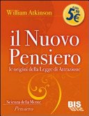 Il nuovo pensiero. Le origini della legge di attrazione