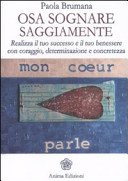OSA SOGNARE SAGGIAMENTE - REALIZZA IL TUO SUCCESSO E IL