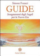 Guide. Insegnamenti Degli Angeli per la Nuova Era