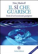 Sì che guarisce (Il): Storia di un'eccezionale guarigione
