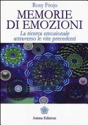 Memorie di emozioni. La ricerca emozionale attraverso le vite precedenti