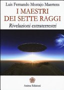 I maestri dei sette raggi. Rivelazioni extraterrestri