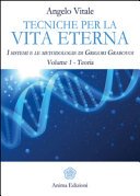 Tecniche per la vita eterna. I sistemi e le metodologie di Grigori Grabovoi. Teoria (Vol. 1)