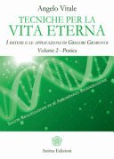 Tecniche per la vita eterna. I sistemi e le metodologie di Grigori Grabovoi. Pratica vol 2