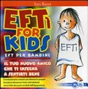 EFTì for kids. EFT per bambini. Il tuo nuovo amico che ti insegna a sentirti bene. Ediz. illustrata