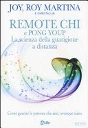 Remote CHI e Pong Youp: La scienza della guarigione a distanza