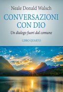 Conversazioni con Dio. Il risveglio della specie (Vol. 4)