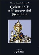 Celestino V e il tesoro dei Templari (La via dei simboli)